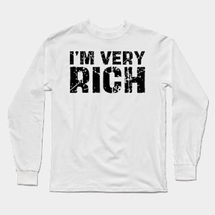 i'm very rich Long Sleeve T-Shirt